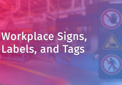 Workplace Signs, Labels, and Tags