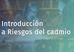 Intro to Cadmium Hazards