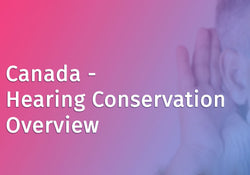 Hearing Conservation Overview (Canada)