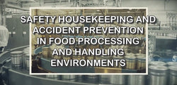 Safety Housekeeping and Accident Prevention in Food Processing and Handling Environments
