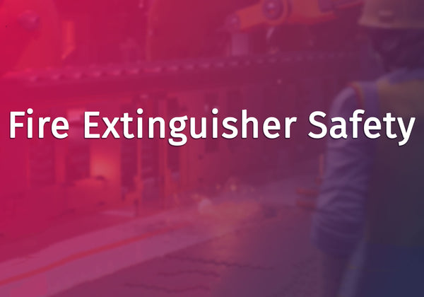 Fire Extinguisher Safety