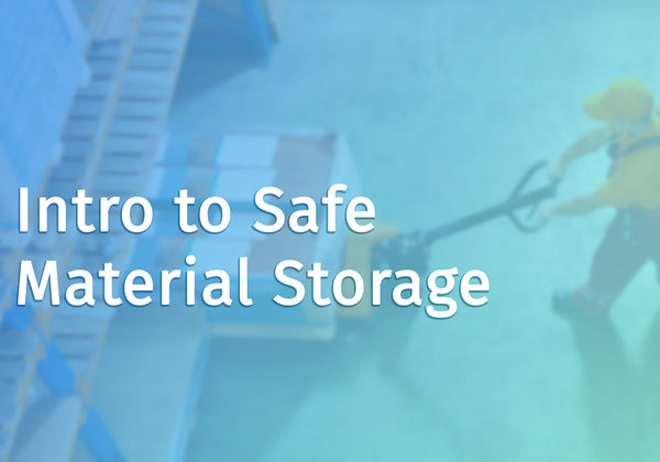 Intro to Safe Material Storage