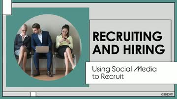 Recruiting and Hiring: Using Social Media to Recruit