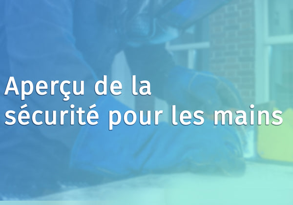 Hand Safety Overview (French Canadian)