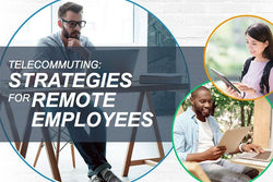 Telecommuting: Strategies for Remote Employees