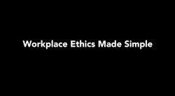 Workplace Ethics Made Simple