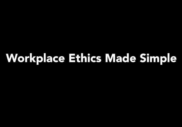 Workplace Ethics Made Simple