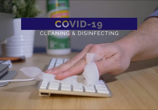 COVID-19 - Cleaning and Disinfecting