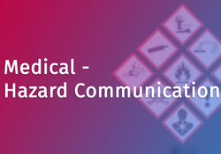 Medical - Hazard Communication