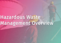 Hazardous Waste Management Overview
