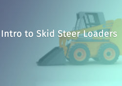 Intro to Skid Steer Loaders
