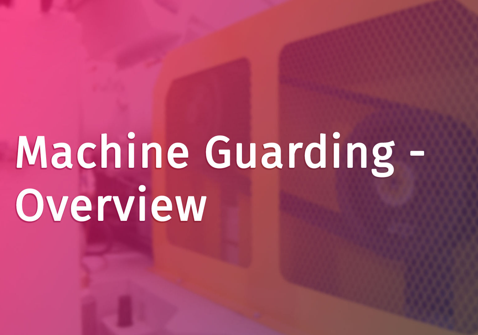 Machine Guarding Overview | HSI | OSHA Compliance | Machine Guarding ...