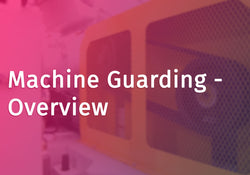 Machine Guarding Overview