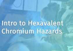Intro to Hexavalent Chromium Hazards