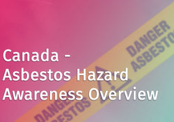 Asbestos Hazard Awareness Overview (Canada)