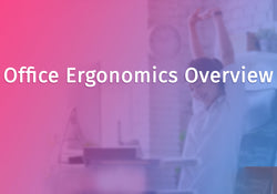 Office Ergonomics Overview