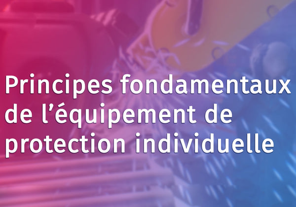 Personal Protective Equipment Fundamentals (French Canadian)