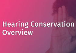 Hearing Conservation Overview
