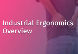 Industrial Ergonomics Overview
