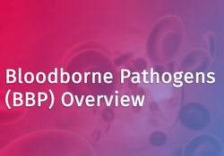 Bloodborne Pathogens (BBP) Overview