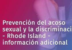 Sexual Harassment and Discrimination Prevention - Rhode Island - Additional Information