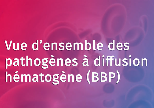 Bloodborne Pathogens (BBP) Overview (French Canadian)