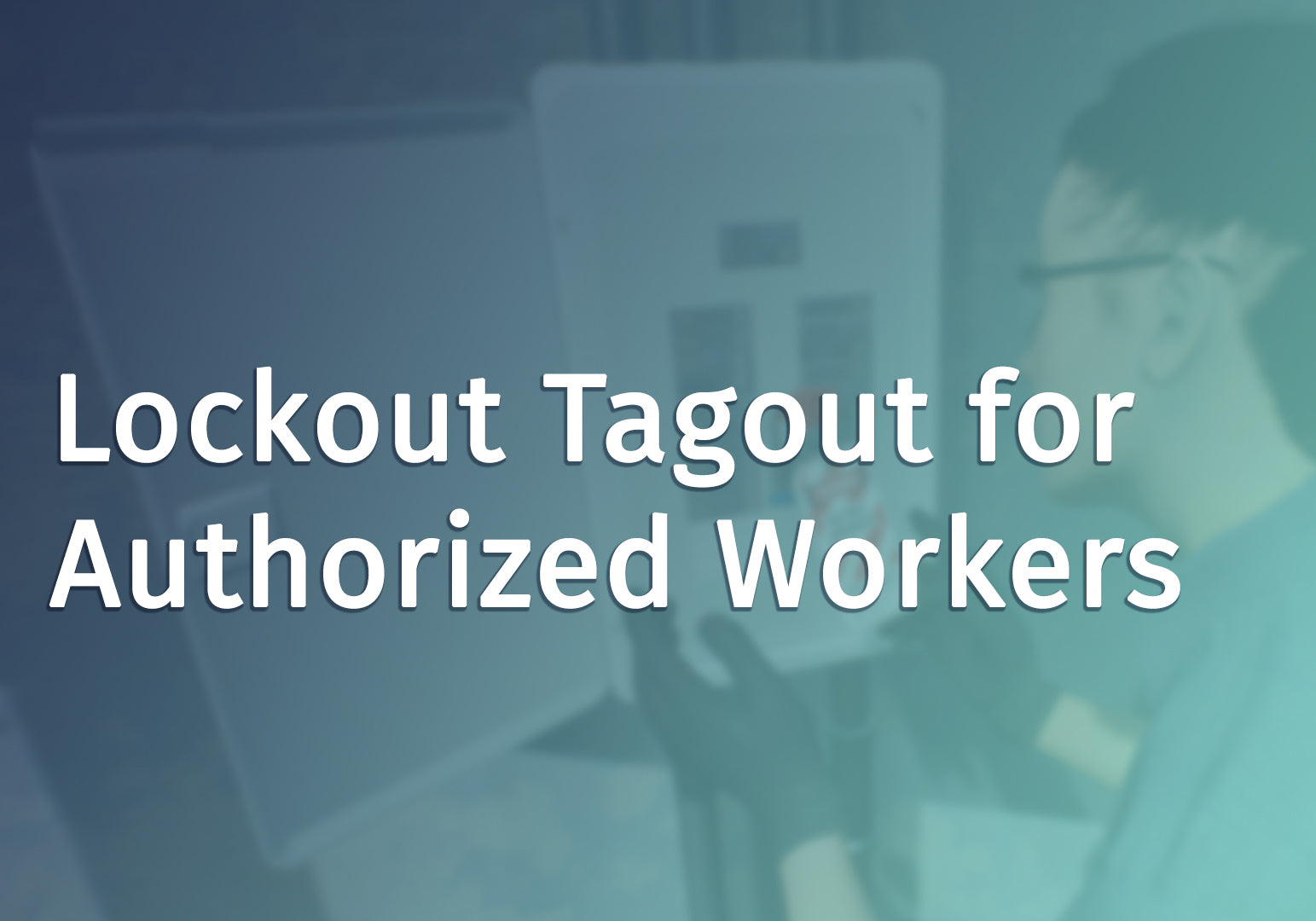 Lockout Tagout for Authorized Workers | HSI | OSHA Compliance | Lockout ...
