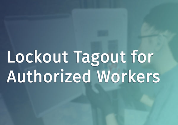 Lockout Tagout for Authorized Workers | HSI | OSHA Compliance | Lockout ...
