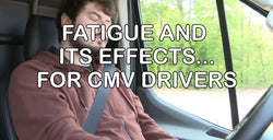 Fatigue and Its Effects for CMV Drivers