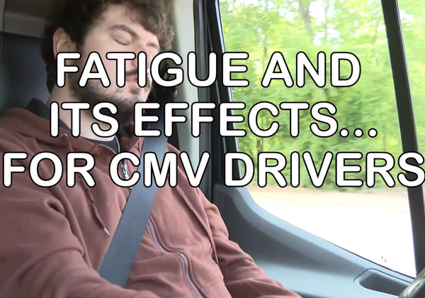 Fatigue and Its Effects for CMV Drivers