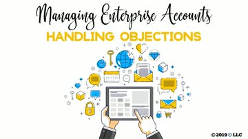 Managing Enterprise Accounts: Handling Objections