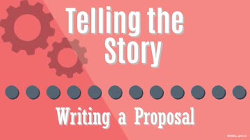 Telling the Story: 08. Writing a Proposal