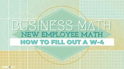 New Employee Math: How to Fill Out a W-4