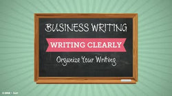 Writing Clearly: Organize Your Writing