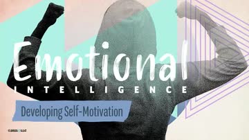 Emotional Intelligence: Developing Self-Motivation
