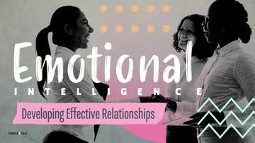Emotional Intelligence: Developing Effective Relationships