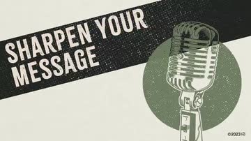 Sharpen Your Message