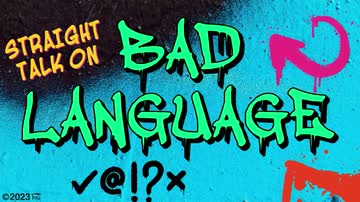 Straight Talk on Bad Language