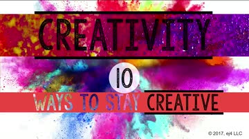 Creativity: Staying Creative
