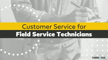 Customer Service for Field Service Technicians