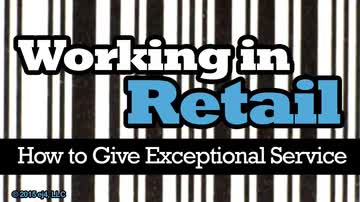 Working in Retail: How to Give Exceptional Service