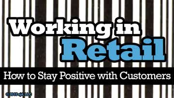Working in Retail: How to Stay Positive with Customers
