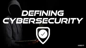 Defining Cybersecurity