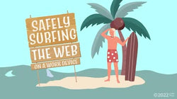 Safely Surfing the Web on a Work Device