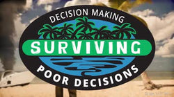 Surviving Poor Decisions