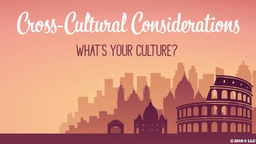 Cross-Cultural Considerations: What's Your Culture?