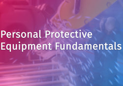 Personal Protective Equipment Fundamentals