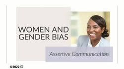 Women and Gender Bias: Assertive Communication