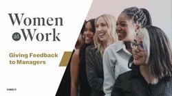 Women at Work: Giving Feedback to Managers