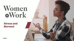 Women at Work: Stress and Burnout
